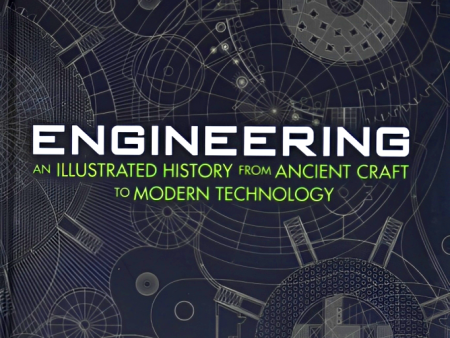 Engineering - An Illustrated History From Ancient Craft to Modern Technology Online Hot Sale