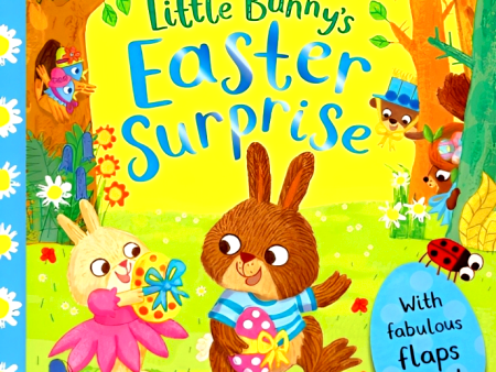 Little Bunny s Easter Surprise (Lift The Flap) Online Hot Sale