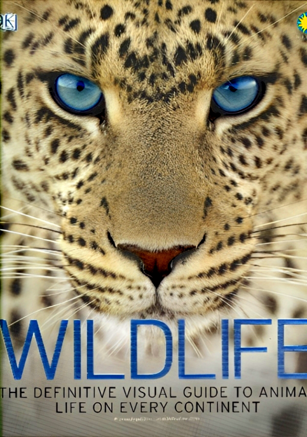 Wildlife: The Definitive Visual Guide To Animals Life on Every Continent Online Hot Sale